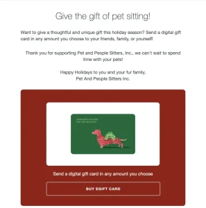 Pet And People Sitters Inc. has eGift Cards available for the Holidays!